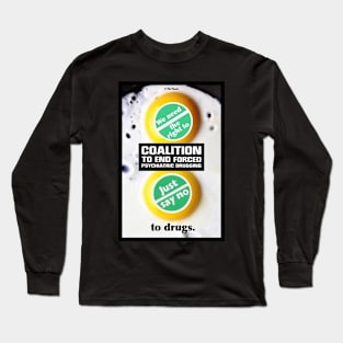 Just Say No To Drugs Long Sleeve T-Shirt